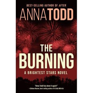 The Burning -- Anna Todd